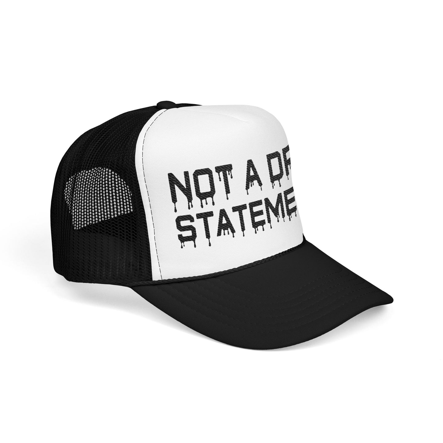 Not A Drip Statement Foam Trucker Hat