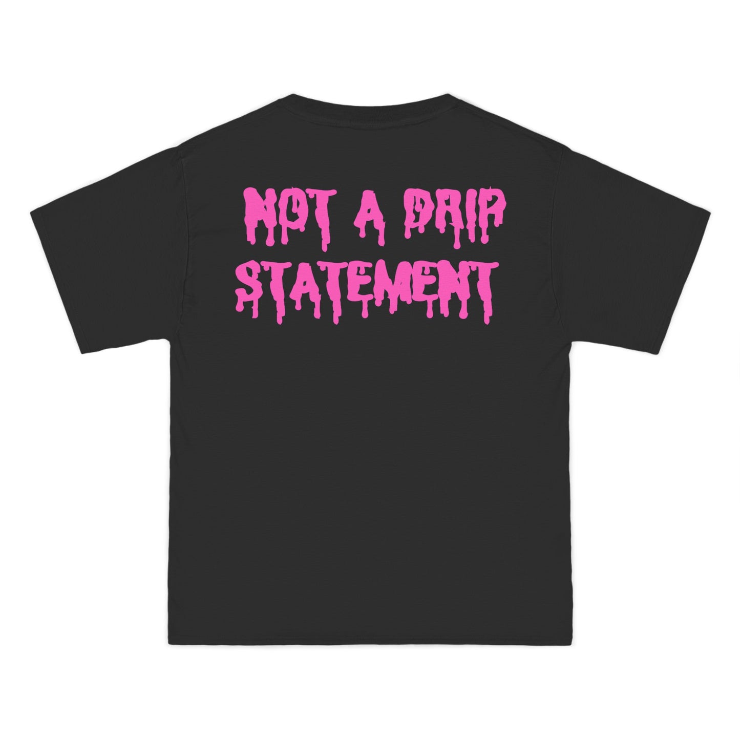 Not A Drip Statement T-Shirt - Hot Pink Drip