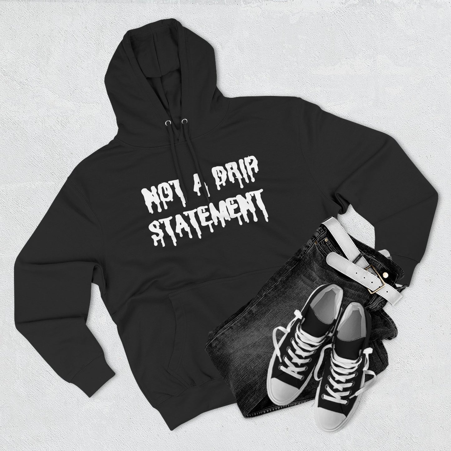 Not A Drip Statement Hoodie