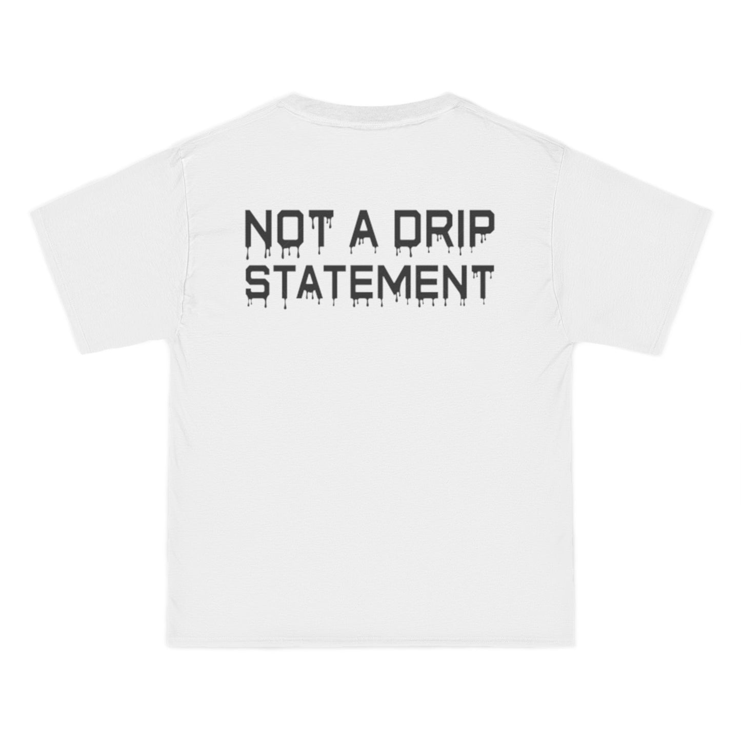 Not A Drip Statement T-Shirt